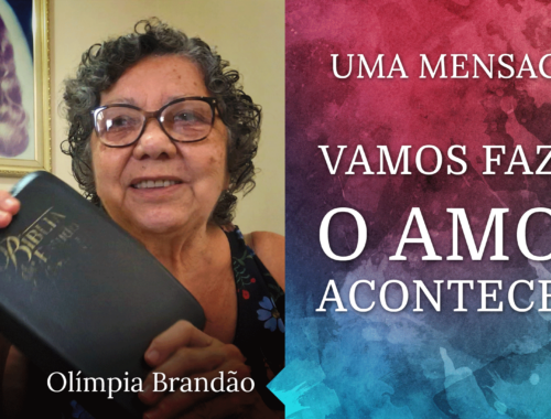 Video de segunda com Olímpia Brandão - Vamos fazer o amor acontecer?