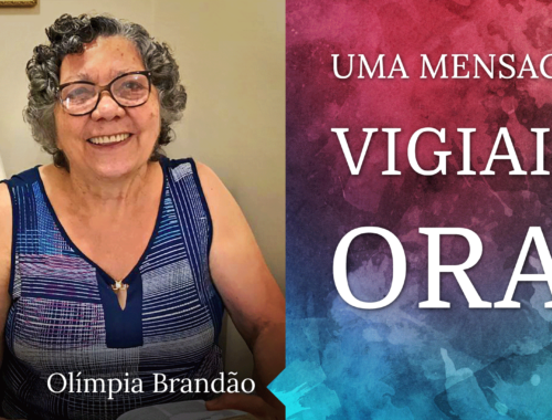 Video de segunda com Olímpia Brandão - Orai e Vigiai