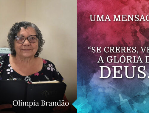 Se creres, verás a glória de Deus