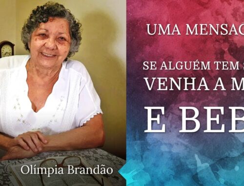 Se alguém tem sede, venha e beba.